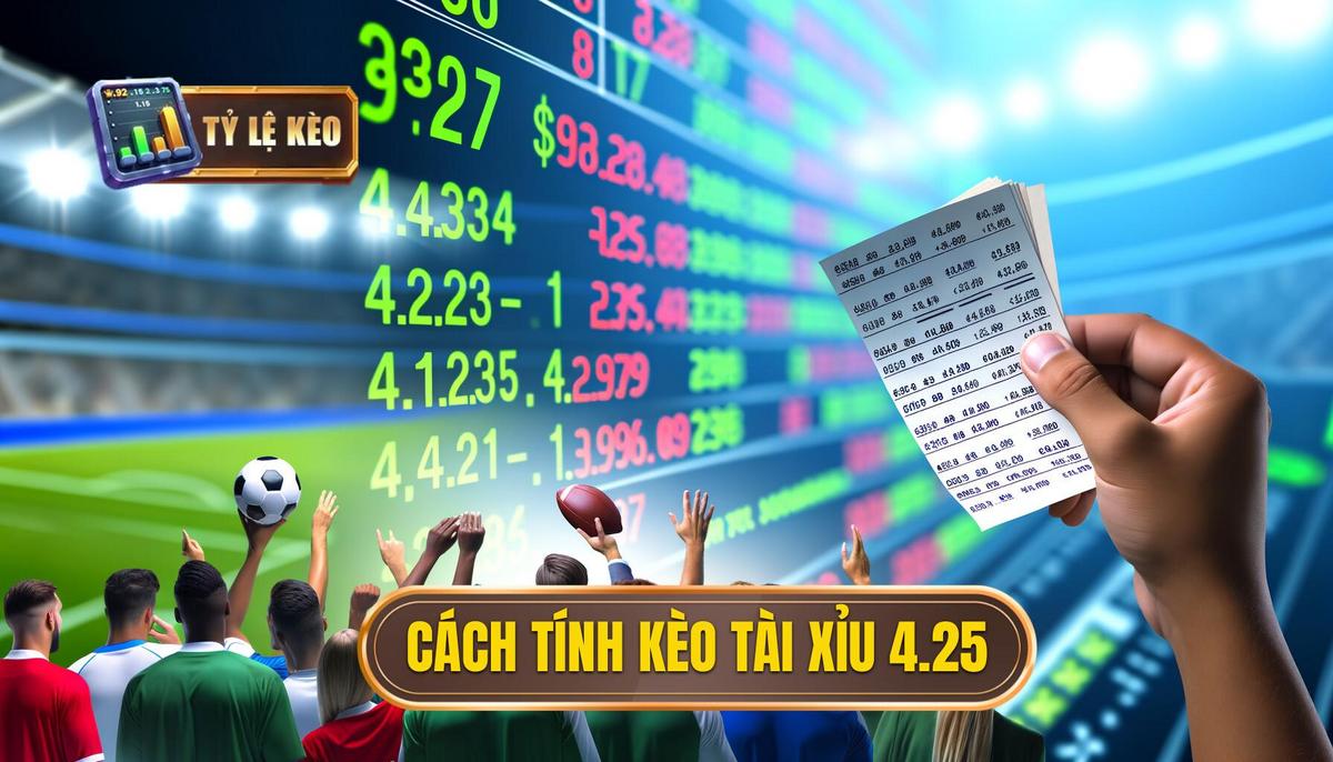 2. Cách tính tiền trong kèo tài xỉu 4.25