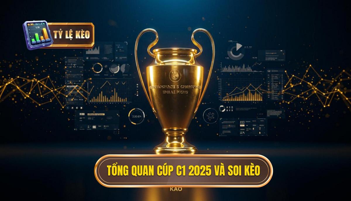Phân tích tổng quan về Cúp C1 châu Âu 2025 và những yếu tố ảnh hưởng đến việc Soi kèo