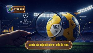 Soi kèo các trận đấu cúp C1 châu Âu 2025