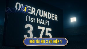 Kèo tài xỉu 3.75 hiệp 1