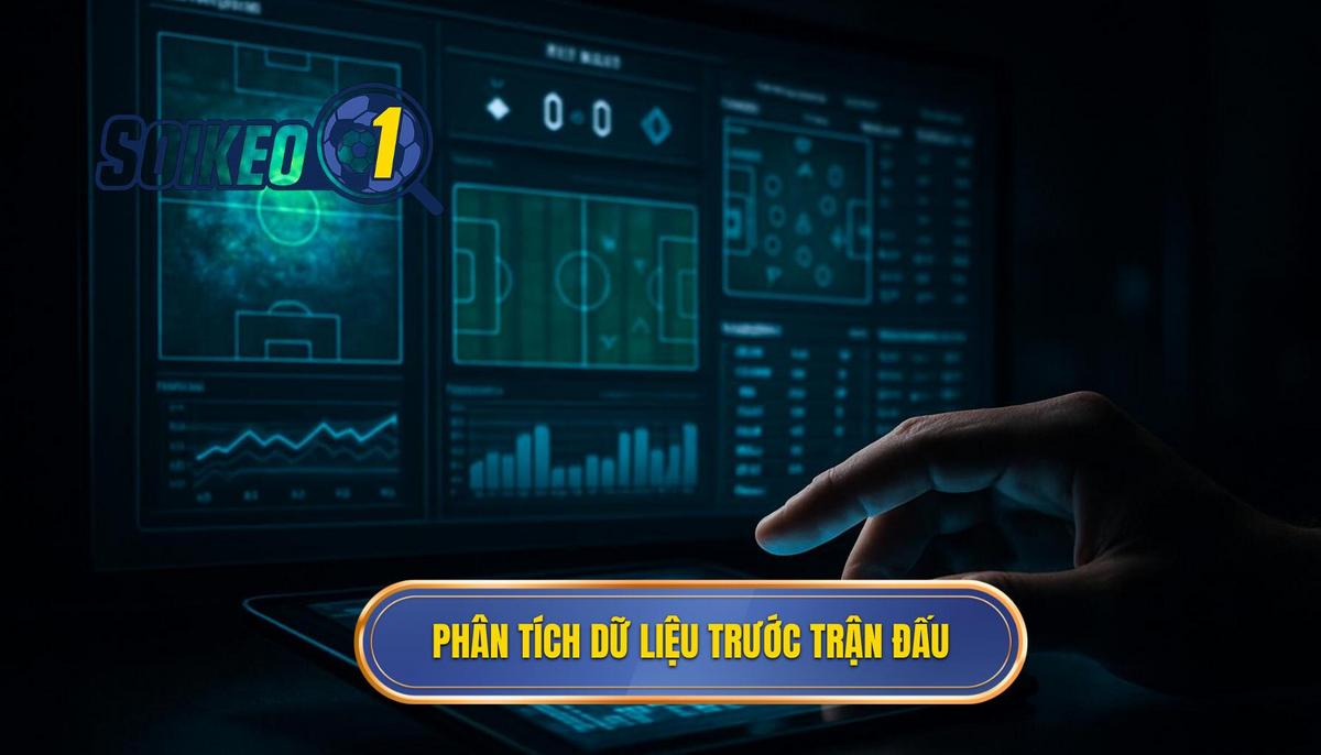 Phân tích dữ liệu trước trận đấu một cách chuyên sâu