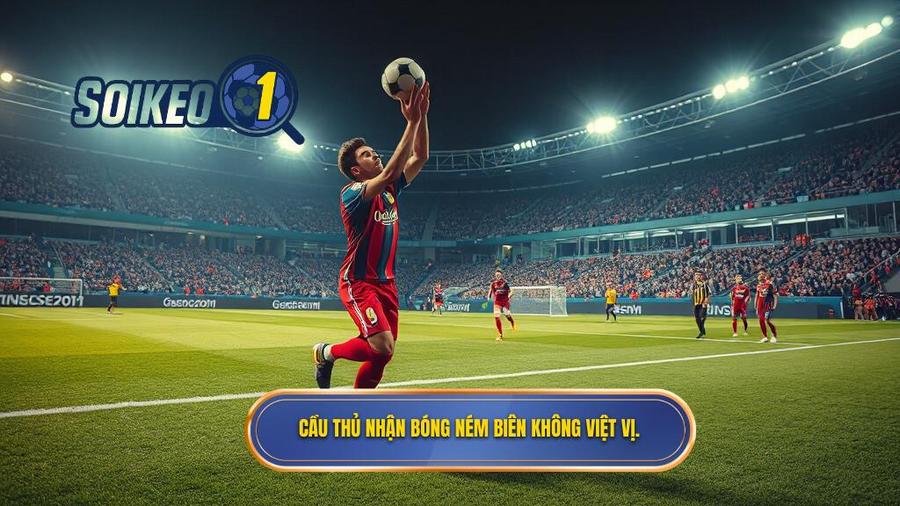1. Cầu thủ nhận bóng ném biên không việt vị.