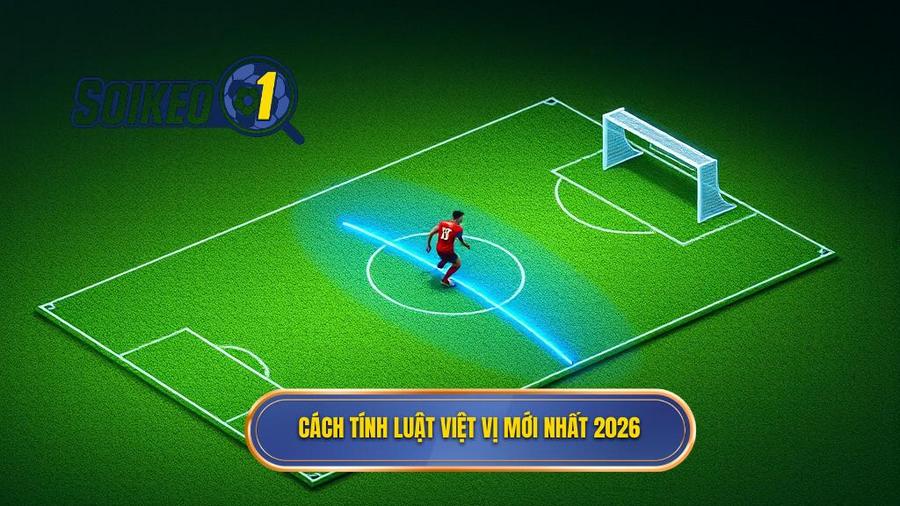 2. Cách tính luật việt vị mới nhất 2026
