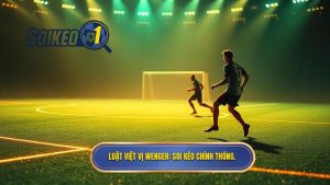 Luật việt vị Wenger_ SOI KÈO chính thống.