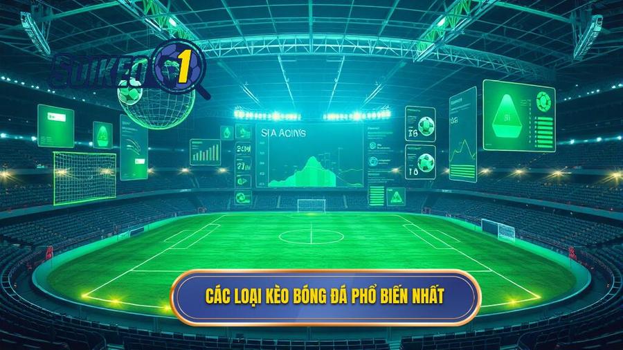 Các loại kèo bóng đá phổ biến nhất
