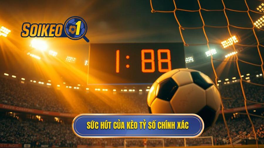 Sức hút của kèo tỷ số chính xác